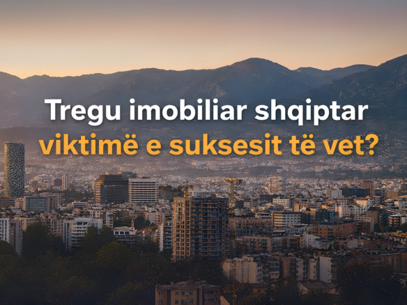 tregu imobiliar shqiptar